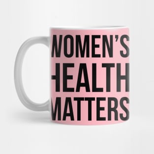 Women's Health Matters Mug